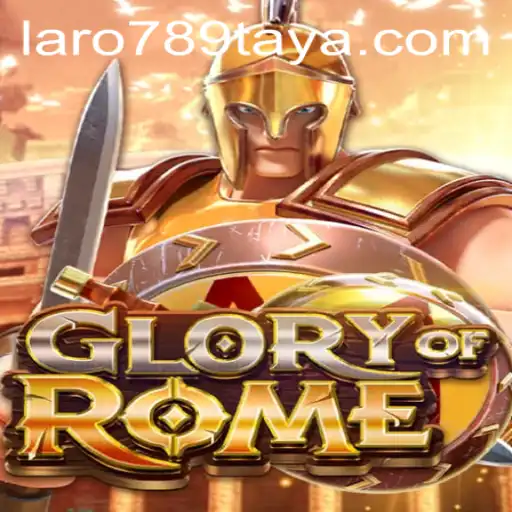 Exploring the Adventure of GloryofRome and LARO 789