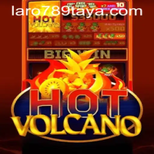 Exploring the Exciting World of HotVolcano and LARO 789