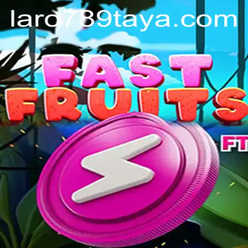 FastFruits: Unveiling the Vibrant World of Gaming with LARO 789