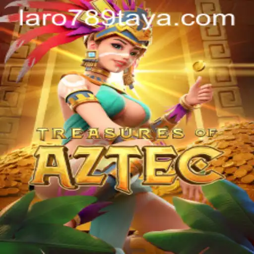 Dive into the Adventure: Exploring the Mysteries of Treasures of Aztec and the Excitement of LARO 789